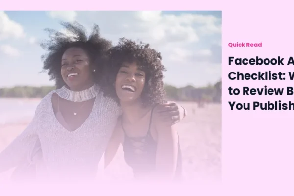 Facebook Ads Checklist: What to Review Before You Publish