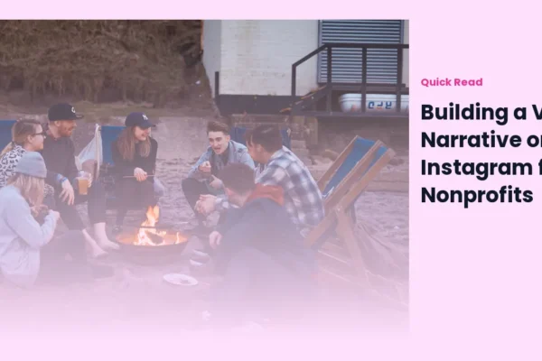 Building a Visual Narrative on Instagram for Nonprofits