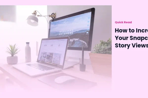 How to Increase Your Snapchat Story Views