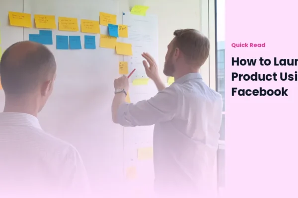 How to Launch a Product Using Facebook