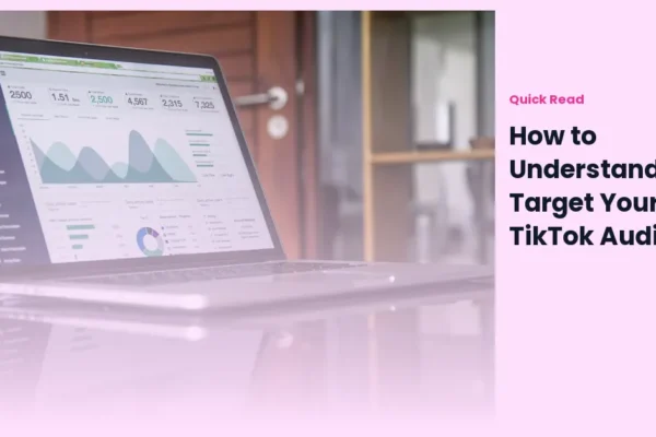How to Understand and Target Your TikTok Audience