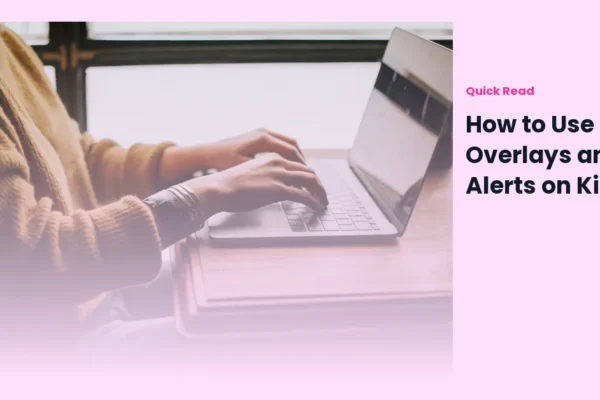 How to Use Overlays and Alerts on Kick