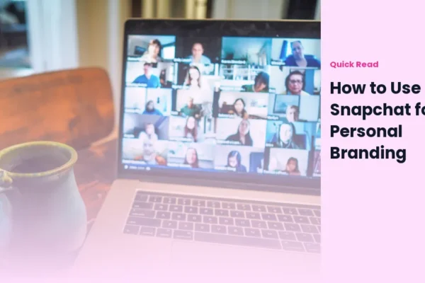 How to Use Snapchat for Personal Branding