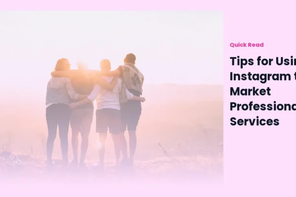 Tips for Using Instagram to Market Professional Services
