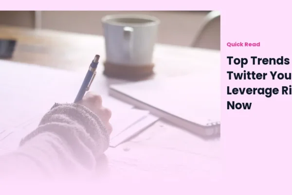 Top Trends on Twitter You Can Leverage Right Now